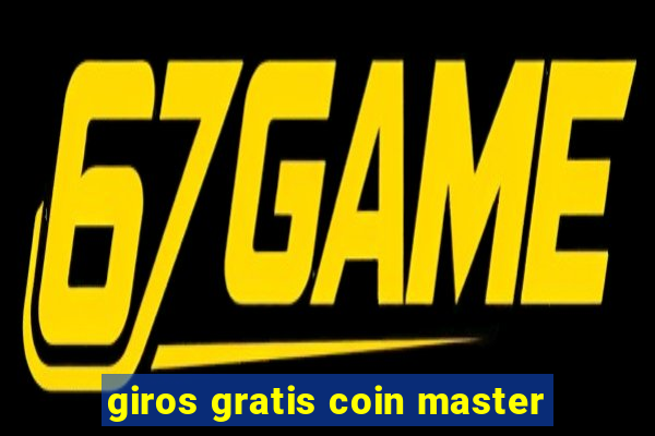 giros gratis coin master